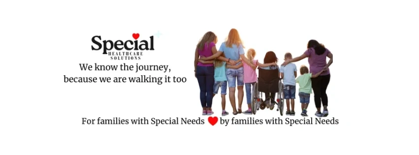 Special Healthcare Solutions — For families with Special Needs by families with Special Needs
